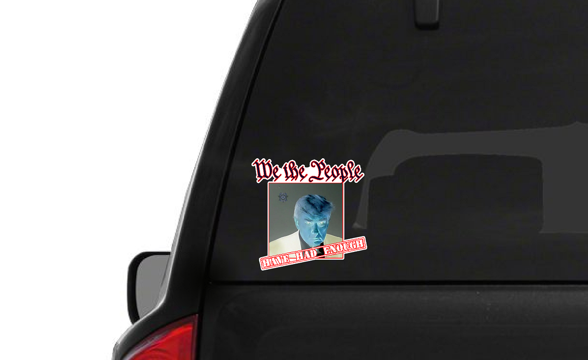 We The People (F13) Have Had Enough Trump Mugshot Make America Great Again USA Vinyl Sticker Car American Window Decal