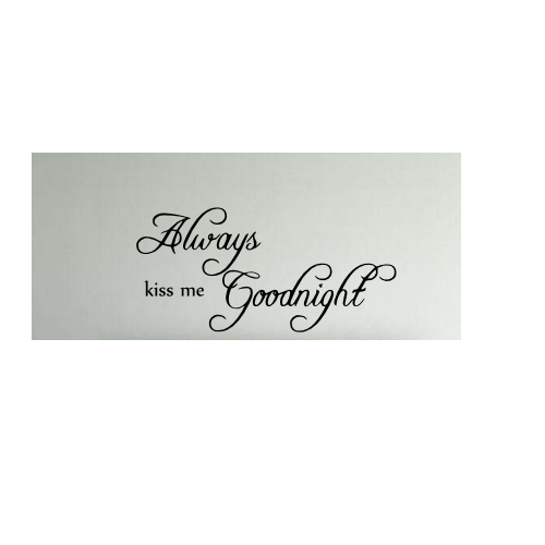 Always Kiss Me Goodnight (W19) Wall Decal Vinyl Black & Words & Phrase Quote Stickers