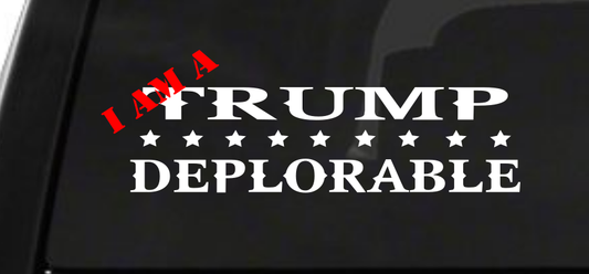 I Am A Trump Deplorable (M57) USA Vinyl Sticker Car American Window Decal