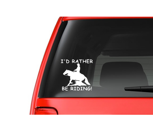 I'd Rather Being Riding (W2) Vinyl Decal Sticker Car/Truck Laptop/Netbook Window