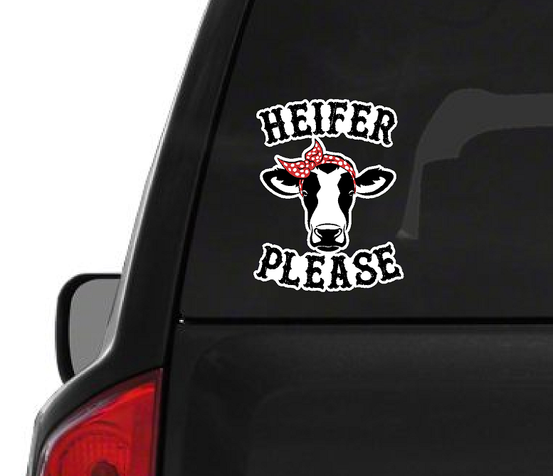 Heifer Please Decal Cow Vinyl Sticker - Waterproof and Easy to Apply on Car, Boat, Window, Windshield, Door or Bumper