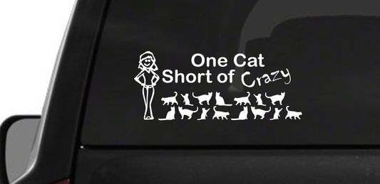 One Cat Short of Crazy Lady (M20) Vinyl Decal Sticker Car Window