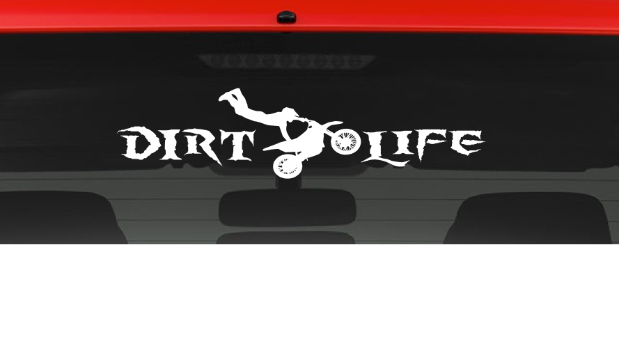 Dirt Life (L11) Vinyl Decal Sticker Car/Truck Laptop/Netbook Window