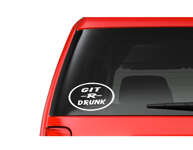 Git R Drunk (M15) Vinyl Decal Sticker Car/Truck Laptop/Netbook Window